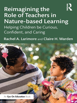 cover image of Reimagining the Role of Teachers in Nature-based Learning